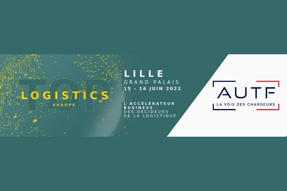L’AUTF vous invite à Top Logistics Europe les 15 et 16 juin prochains à Lille