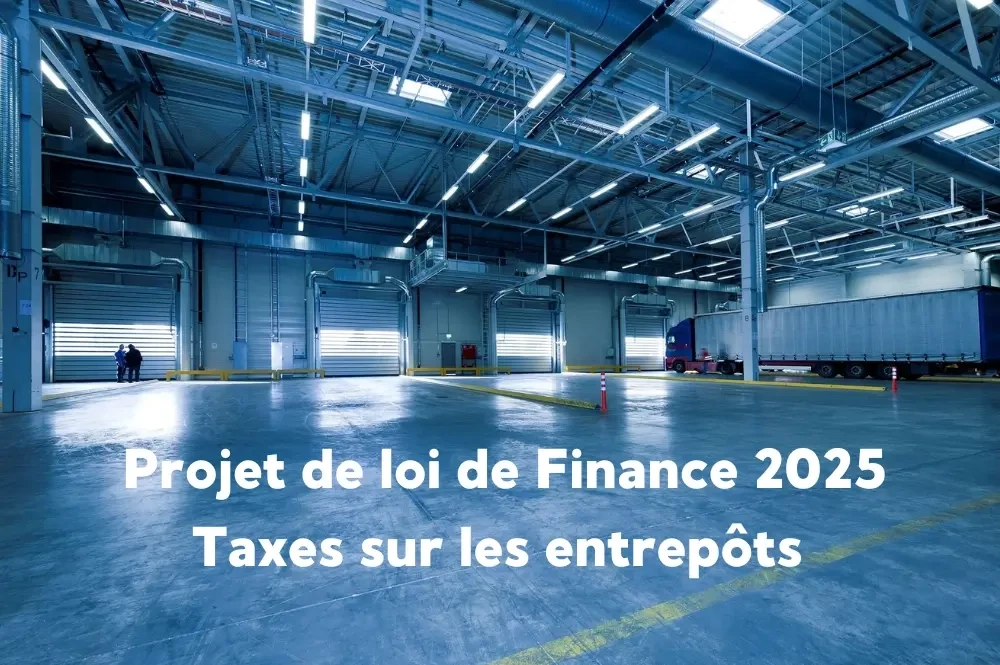 PLF 2025 – Taxes concernant les entrepôts